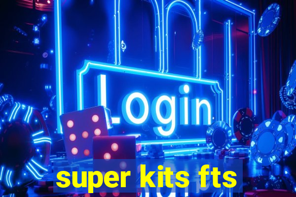 super kits fts